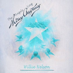 The Angels Sing Merry Christmas by Willie Nelson