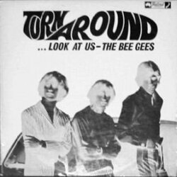 Turn Around, Look At Us by Bee Gees
