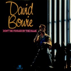 Don’t Be Fooled by the Name – David Bowie