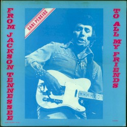 From Jackson Tennessee to All My Friends by Carl Perkins