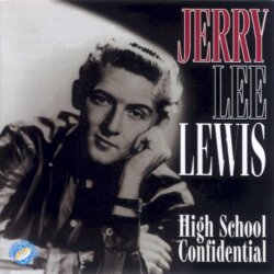 High School Confidential by Jerry Lee Lewis