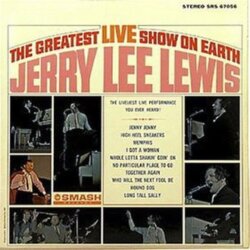 The Greatest Live Show on Earth by Jerry Lee Lewis