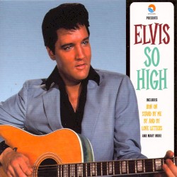 So High by Elvis Presley