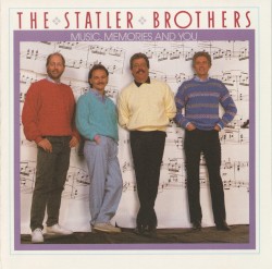 Music, Memories and You by The Statler Brothers