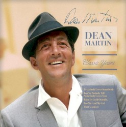 Classic Years – Dean Martin