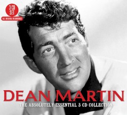 The Absolutely Essential 3 CD Collection – Dean Martin