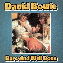 Rare and Well Done – David Bowie