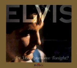 Are You Lonesome Tonight? by Elvis Presley