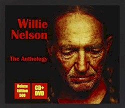 The Anthology by Willie Nelson