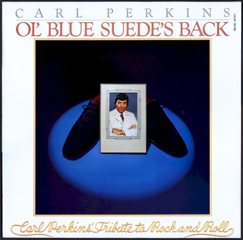 Ol’ Blue Suede’s Back: Carl Perkins’ Tribute to Rock and Roll cover