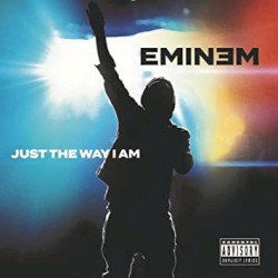 Just The Way I Am – Eminem