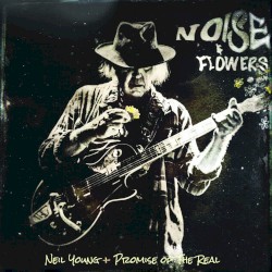 Noise & Flowers – Neil Young