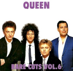 Rare Cuts, Vol. 6 – Queen