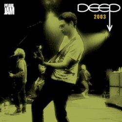 DEEP: 2003 by Pearl Jam