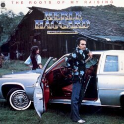 The Roots of My Raising by Merle Haggard