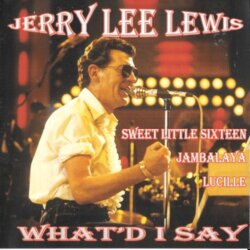 what'd I say by Jerry Lee Lewis