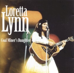Coal Miner’s Daughter by Loretta Lynn