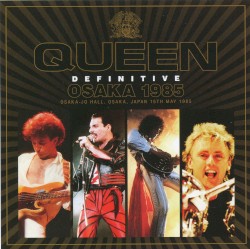 Definitive Osaka 1985 – Queen