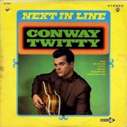 Next in Line by Conway Twitty