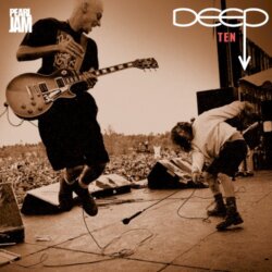 DEEP: Ten by Pearl Jam
