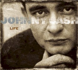 Life by Johnny Cash