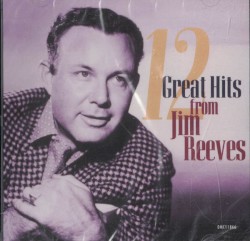 12 Great Hits From Jim Reeves by Jim Reeves