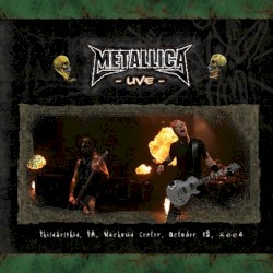 2004-10-19: Wachovia Center, Philadelphia, PA – Metallica