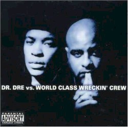 Dr. Dre vs. World Class Wreckin' Crew – Dr. Dre