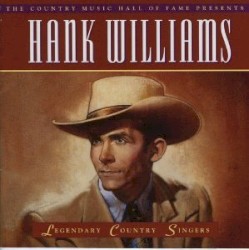 Legendary Country Singers: Hank Williams – Hank Williams