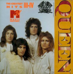 MTV Music History: The Greatest Hits III–IV – Queen