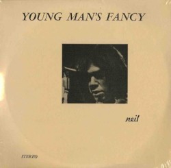 Young Man’s Fancy – Neil Young