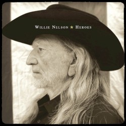 Heroes by Willie Nelson