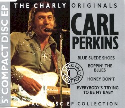The Charly Originals: Carl Perkins by Carl Perkins