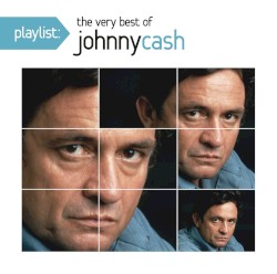Playlist: The Very Best of Johnny Cash by Johnny Cash