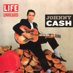Life Unheard by Johnny Cash