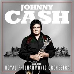 Johnny Cash and the Royal Philharmonic Orchestra by Johnny Cash