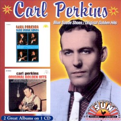 Blue Suede Shoes / Original Golden Hits by Carl Perkins