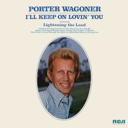 I’ll Keep on Loving You by Porter Wagoner