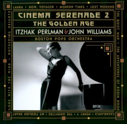 Cinema Serenade 2: The Golden Age – John Williams