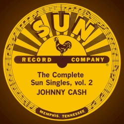 The Complete Sun Singles, Volume 2 by Johnny Cash