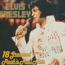 18 Greatest Rock’n Roll Hits by Elvis Presley