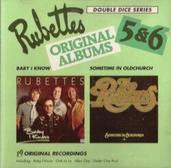 Original Albums 5 & 6: Baby I Know / Sometime in Oldchurch by The Rubettes
