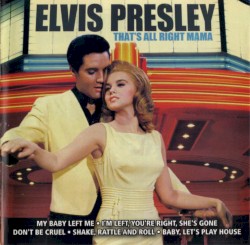 That's All Right Mama by Elvis Presley