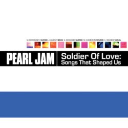 Soldier of Love: Songs That Shaped Us by Pearl Jam